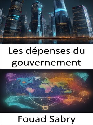 cover image of Les dépenses du gouvernement